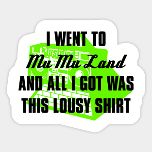 I went to Mu Mu Land (green/black) Sticker